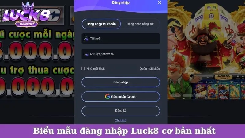 Biểu mẫu đăng nhập Luck8 cơ bản nhất