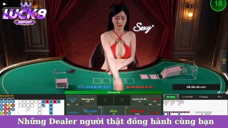 Những Dealer người thật đồng hành cùng bạn